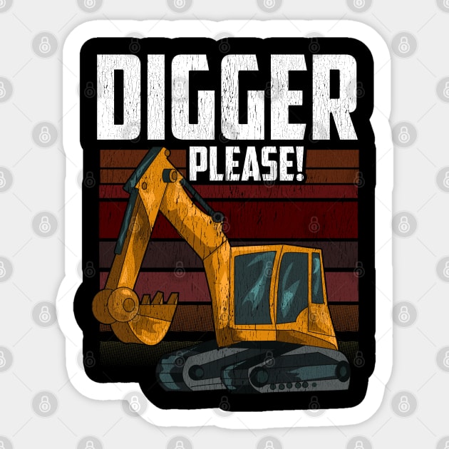 Digger Please | Heavy Equipment Operator | Backhoe Sticker by Proficient Tees